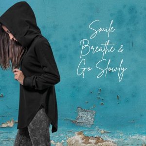 smile breathe and go slowly cowl hoodie